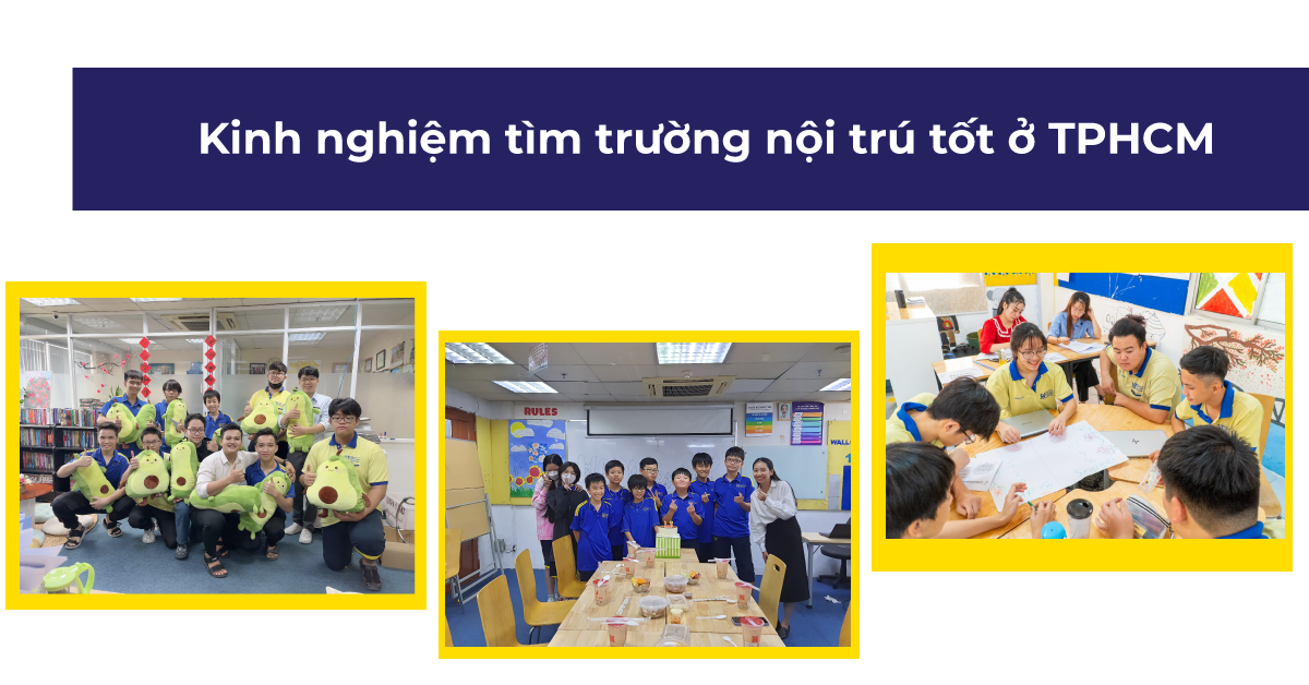 Kinh nghiệm tìm trường THPT nội trú tốt ở TPHCM